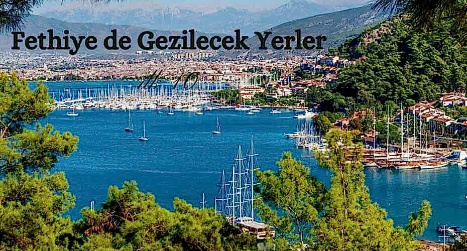 Fethiye de gezilecek yerler